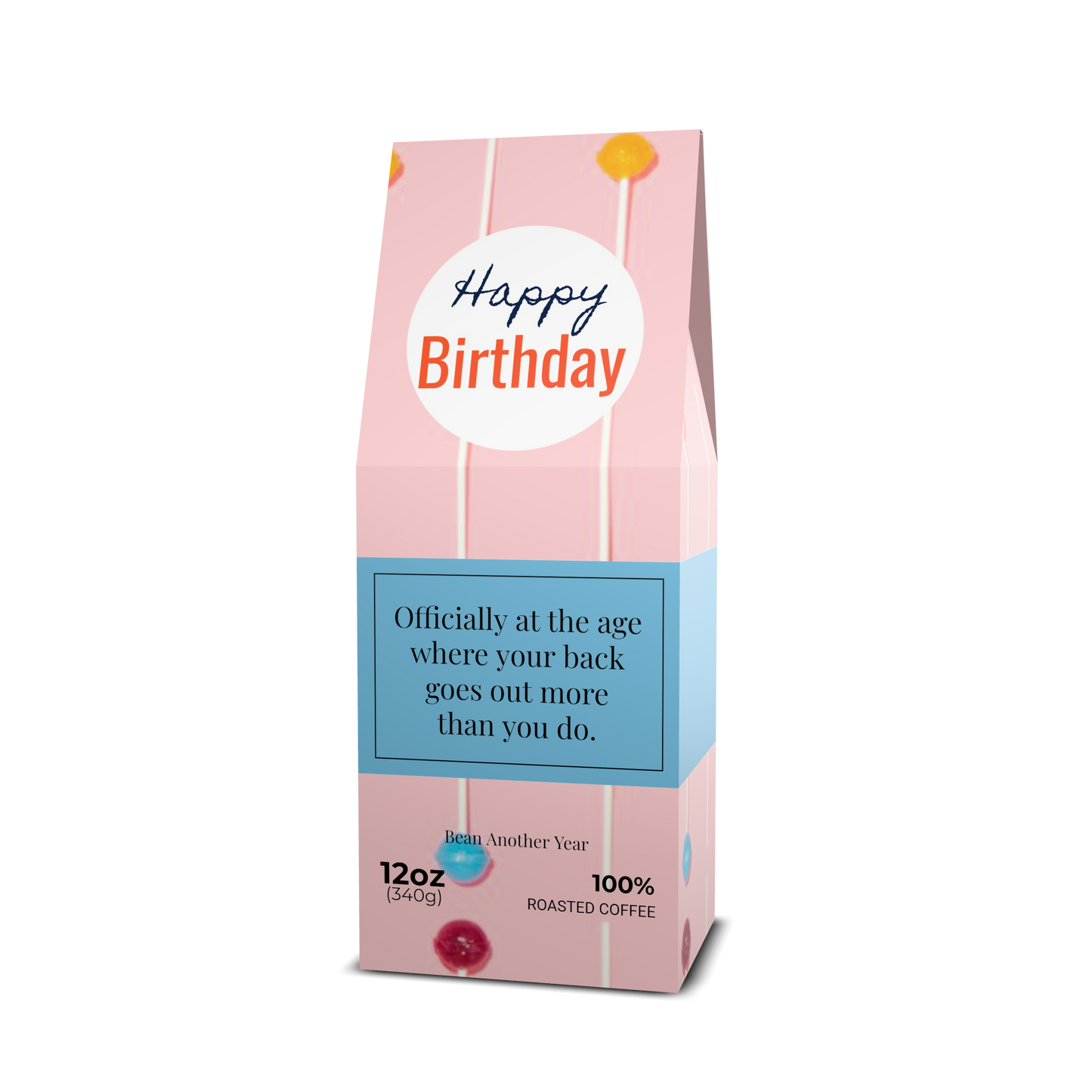 Happy Birthday, Back Humor (12oz Bag)