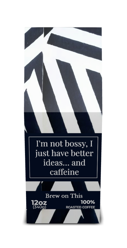 Bossy Brew (12oz Bag)
